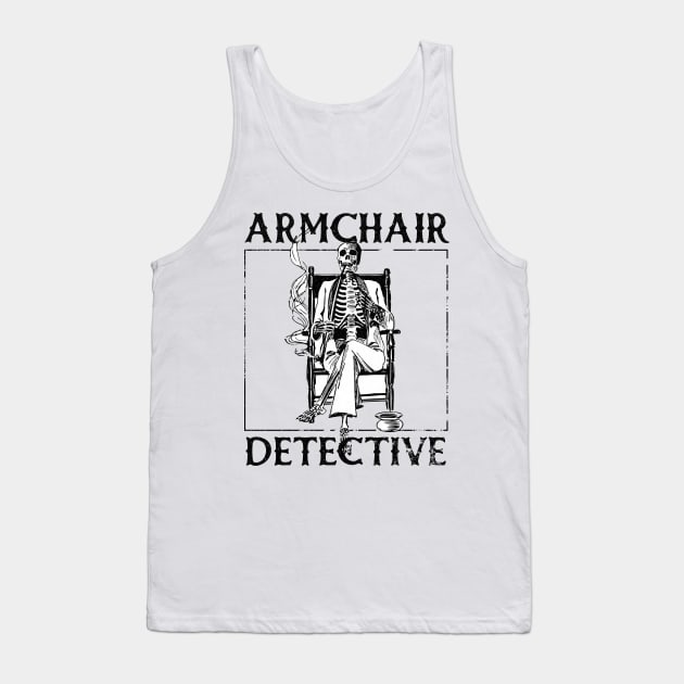 Armchair Detectiive Tank Top by ThriceCursedPod